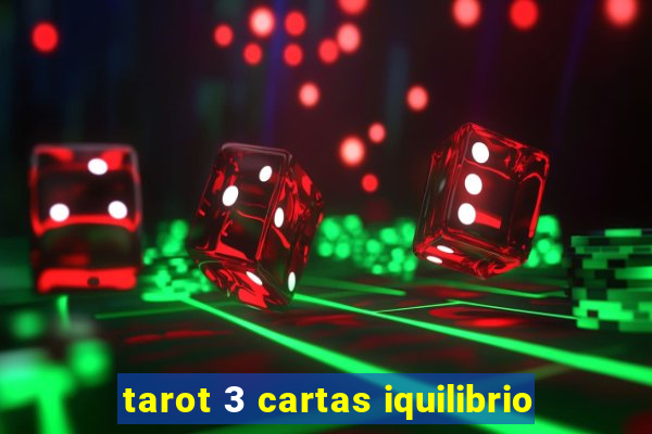 tarot 3 cartas iquilibrio